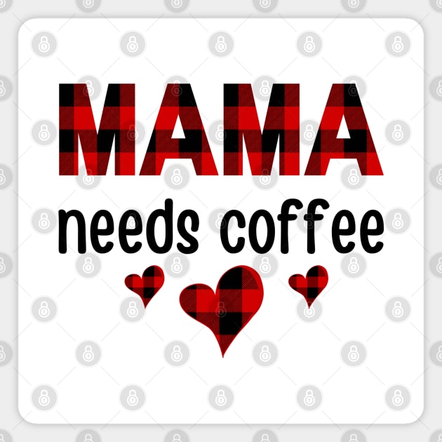 Mama Needs Coffee in Buffalo Plaid Pattern Magnet by EdenLiving